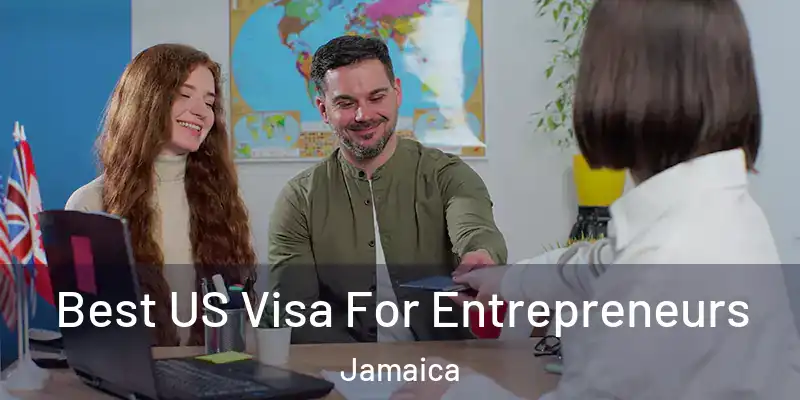  Best US Visa For Entrepreneurs Jamaica