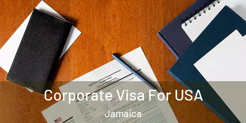 Corporate Visa For USA Jamaica