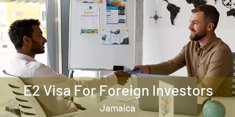  E2 Visa For Foreign Investors Jamaica