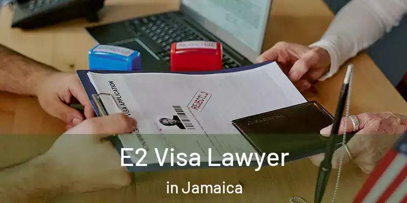  E2 Visa Lawyer in Jamaica