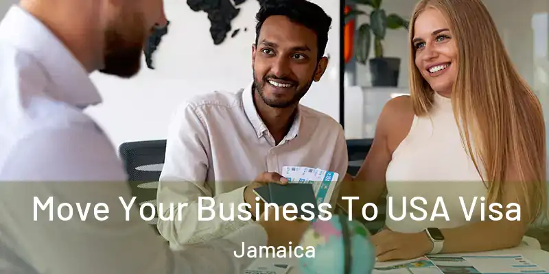  Move Your Business To USA Visa Jamaica