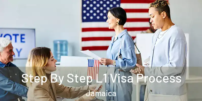  Step By Step L1 Visa Process Jamaica