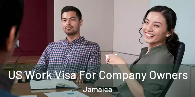  US Work Visa For Company Owners Jamaica