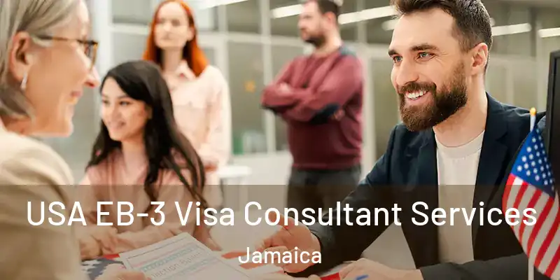  USA EB-3 Visa Consultant Services Jamaica